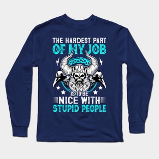 The Hardest Part of the Job Long Sleeve T-Shirt